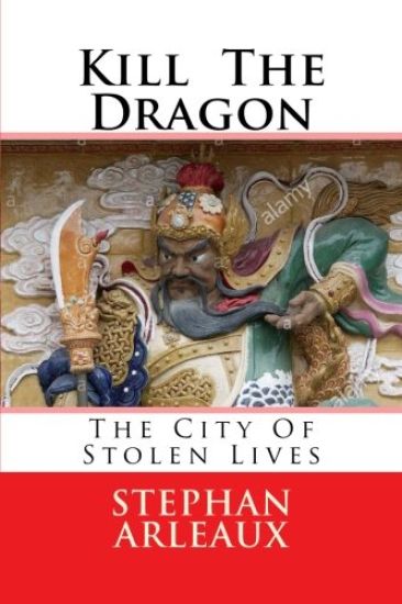Kill The Dragon: The City Of Stolen Lives