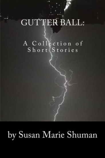 Gutter Ball: A Collection of Short Stories