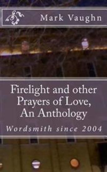 Firelight and other Prayers of Love, An Anthology