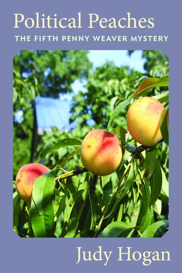 Political Peaches: : The Fifth Penny Weaver Mystery