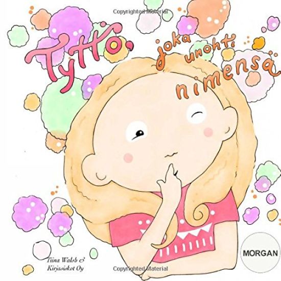 Tyttö, joka unohti nimensä MORGAN