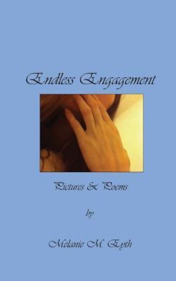 Endless Engagement: Pictures & Poems