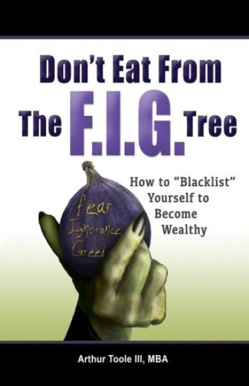 Don't Eat From The F.I.G Tree: Blacklist Yourself To Become Wealthy