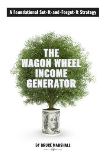 Wagon Wheel Income Generator: A Foundational Set-It-and-Forget-It Strategy