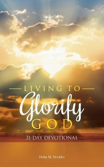 Living to Glorify God: 31-Day Devotional