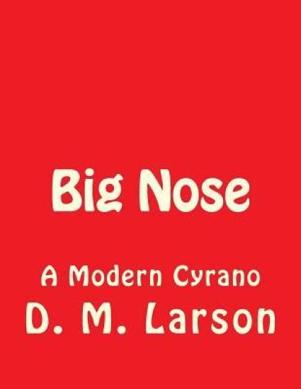 Big Nose: A Modern Cyrano