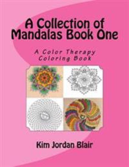 A collection of Mandalas Book 1: A Color Therapy Coloring Book