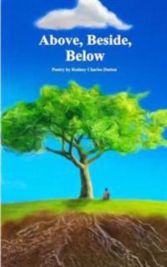 Above, Beside, Below: Poetry by Rodney Charles Dutton