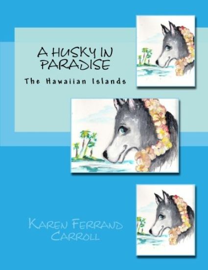A Husky In Paradise: The Hawaiian Islands