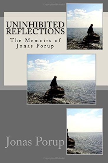 Uninhibited Reflections: The Memoirs of Jonas Porup