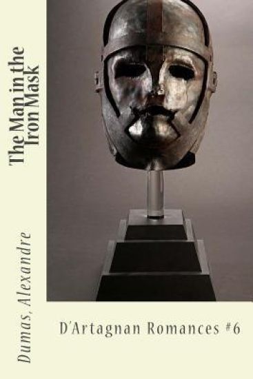 The Man in the Iron Mask: D'Artagnan Romances #6