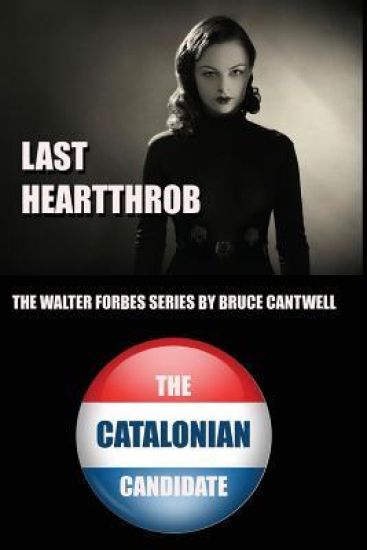 Last Heartthrob and The Catalonian Candidate: Walter Forbes Private Investigator - Information Security Specialist Books 1 and 2