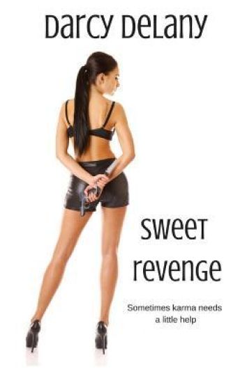 Sweet Revenge: Sometimes karma needs a little help