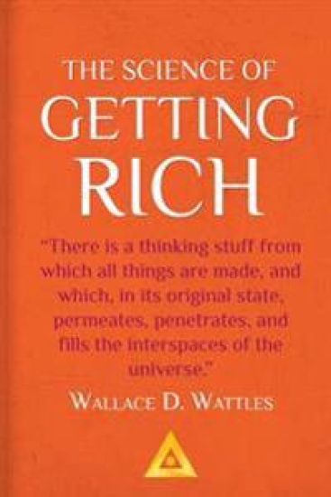 The Science of Getting Rich - A Success Classic