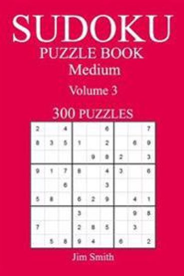 300 Medium Sudoku Puzzle Book: Volume 3