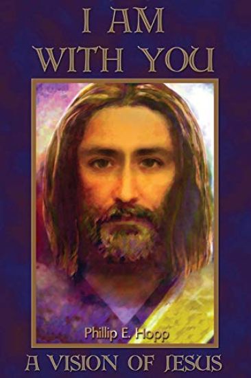 I Am With You: A Fascinating, Detailed and Scholarly Account of One Man's Vision of Jesus Christ
