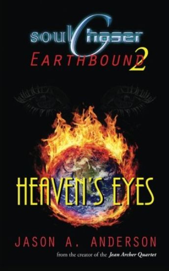 SoulChaser 2: Heaven's Eyes: SoulChaser: Earthbound Trilogy