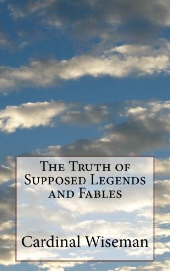 The Truth of Supposed Legends and Fables