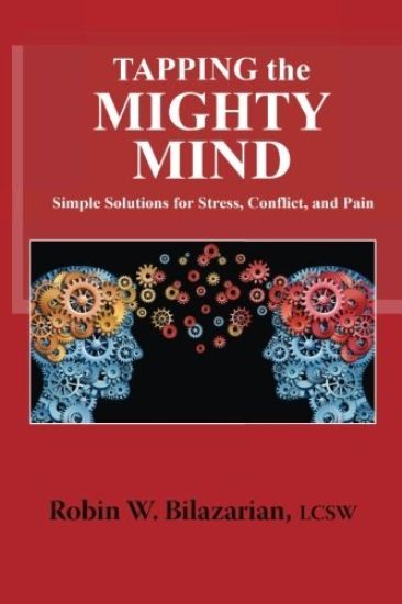 Tapping the Mighty Mind: Simple Solutions for Stress, Conflict, and Pain