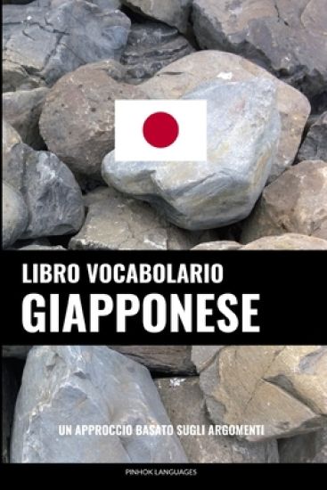 Libro Vocabolario Giapponese: Un Approccio Basato sugli Argomenti