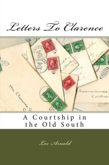 Letters To Clarence: A Courtship in the Old South