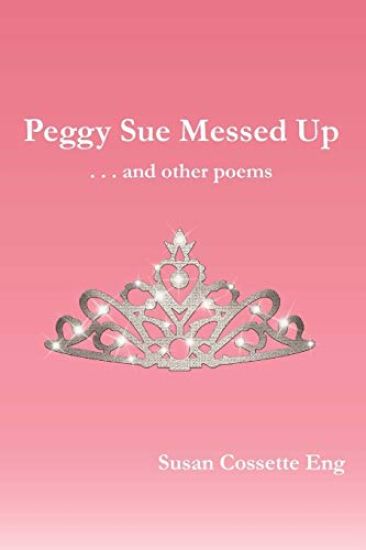 Peggy Sue Messed Up . . . and other poems