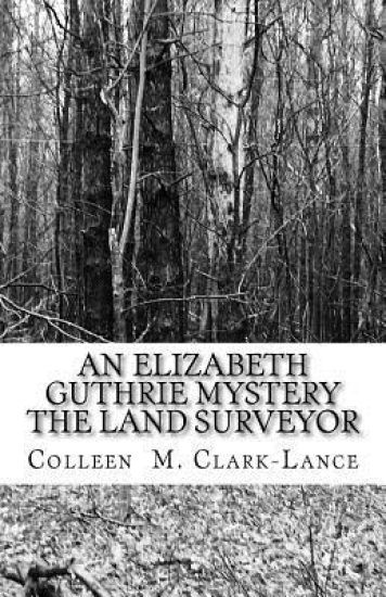 An Elizabeth Guthrie Mystery: The Land Surveyor