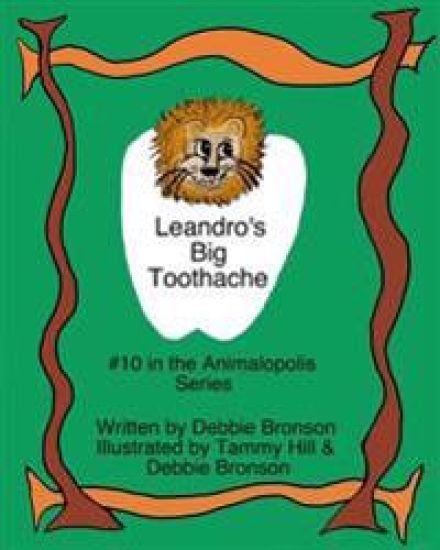 Leandro's Big Toothache: # 10 in the Animalopolis Series
