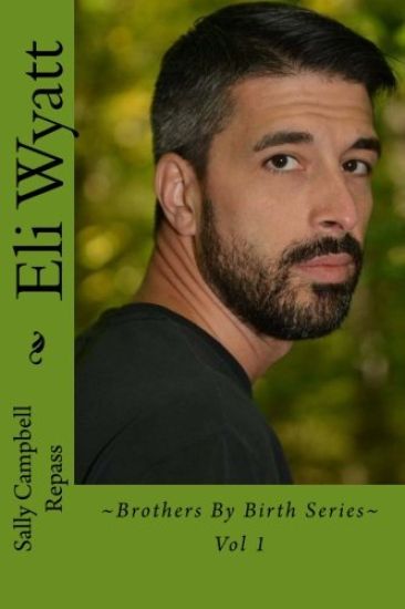 Eli Wyatt: Brothers By Birth Series Vol 1