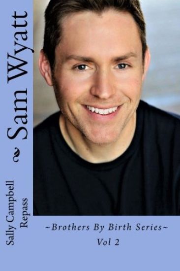Sam Wyatt: Brothers By Birth Series Vol 2