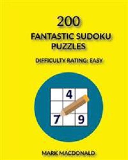 200 Fantastic Sudoku Puzzles: Difficulty Rating Easy