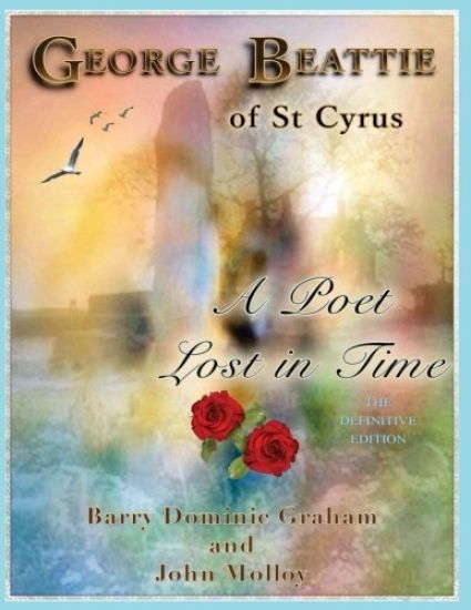 George Beattie of St Cyrus - A Poet Lost in Time: A Story of Love, Betrayal, Conspiracy and Murder (Colour Edition)