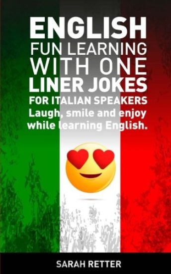 English: Fun Learning with One Liner Jokes for Italian Speakers: English: Fun Learning with One Liner Jokes for Italian Speaker