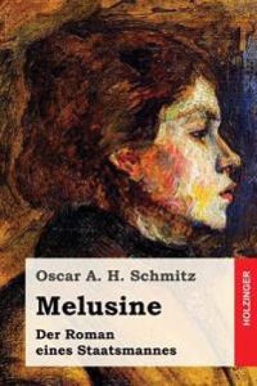 Melusine: Der Roman eines Staatsmannes
