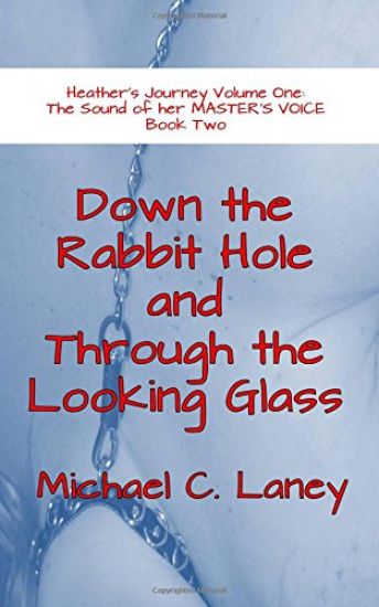 Down the Rabbit Hole and Through the Looking Glass: The Sound of her MASTER'S VOICE Book Two
