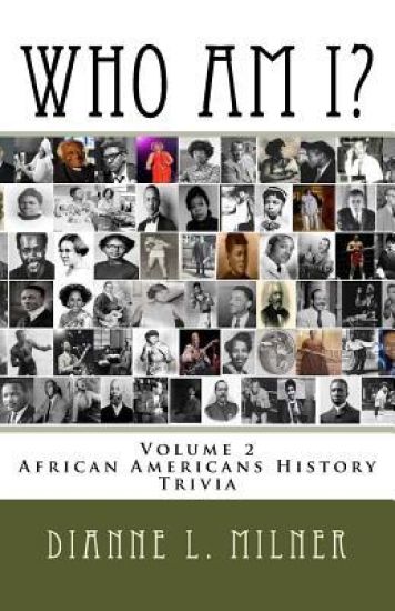 Who Am I?: Volume 2 - African Americans History - Trivia