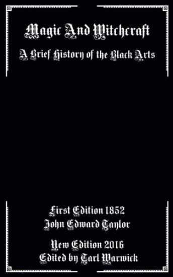 Magic And Witchcraft: A Brief History of the Black Arts