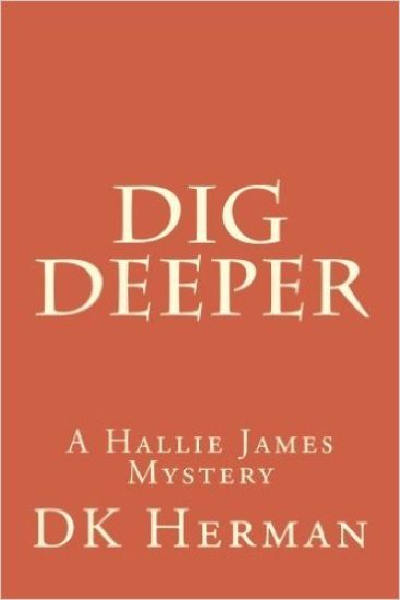 Dig Deeper: A Hallie James Mystery