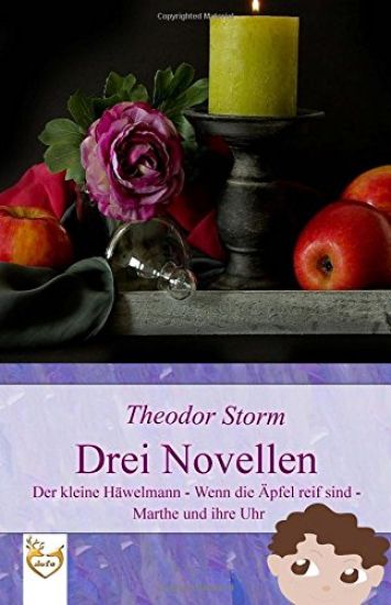 Drei Novellen: Der kleine Häwelmann - Wenn die Äpfel reif sind - Marthe und ihre Uhr