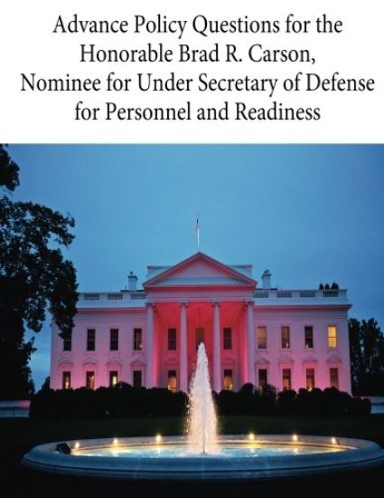 Advance Policy Questions for the Honorable Brad R. Carson, Nominee for Under Secretary of Defense for Personnel and Readiness
