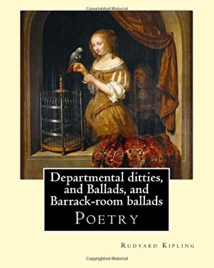 Departmental ditties, and Ballads, and Barrack-room ballads. By: Rudyard Kipling: Poetry