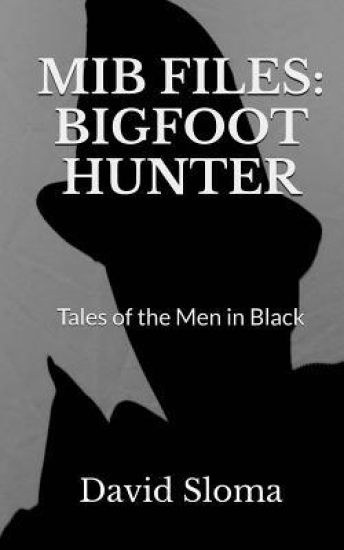 MIB Files: Bigfoot Hunter - Tales of the Men In Black