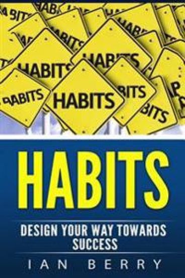 Habits: Design Your Way towards Success