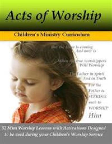 Acts of Worship: Mini worship lessons and activiation for Children's Worship Service