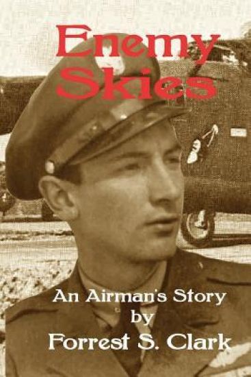 Enemy Skies: An Airman's Story