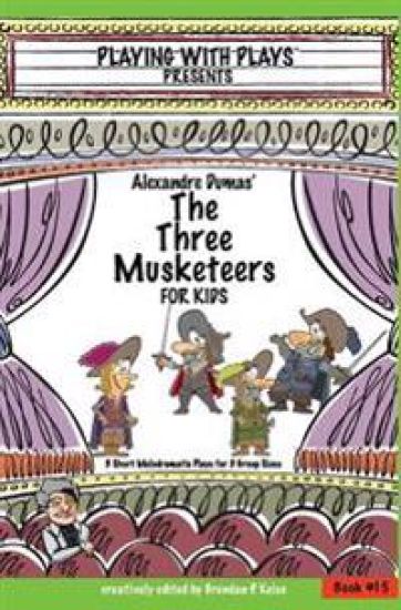 Alexandre Dumas' The Three Musketeers for Kids
