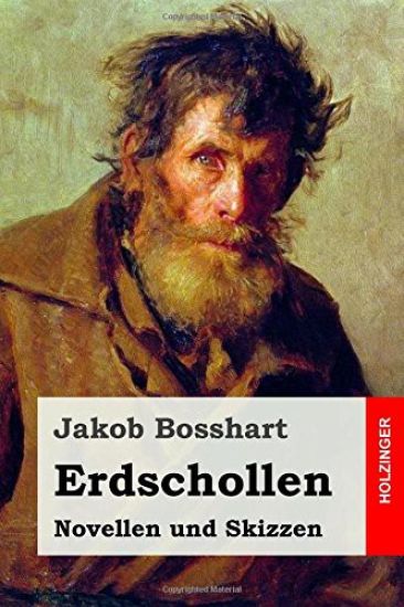 Erdschollen: Novellen und Skizzen