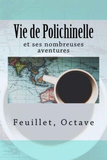 Vie de Polichinelle: et ses nombreuses aventures