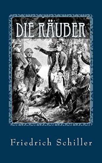 Die Räuber - von Friedrich Schiller