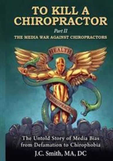 To Kill a Chiropractor: The Media War Against Chiropractors